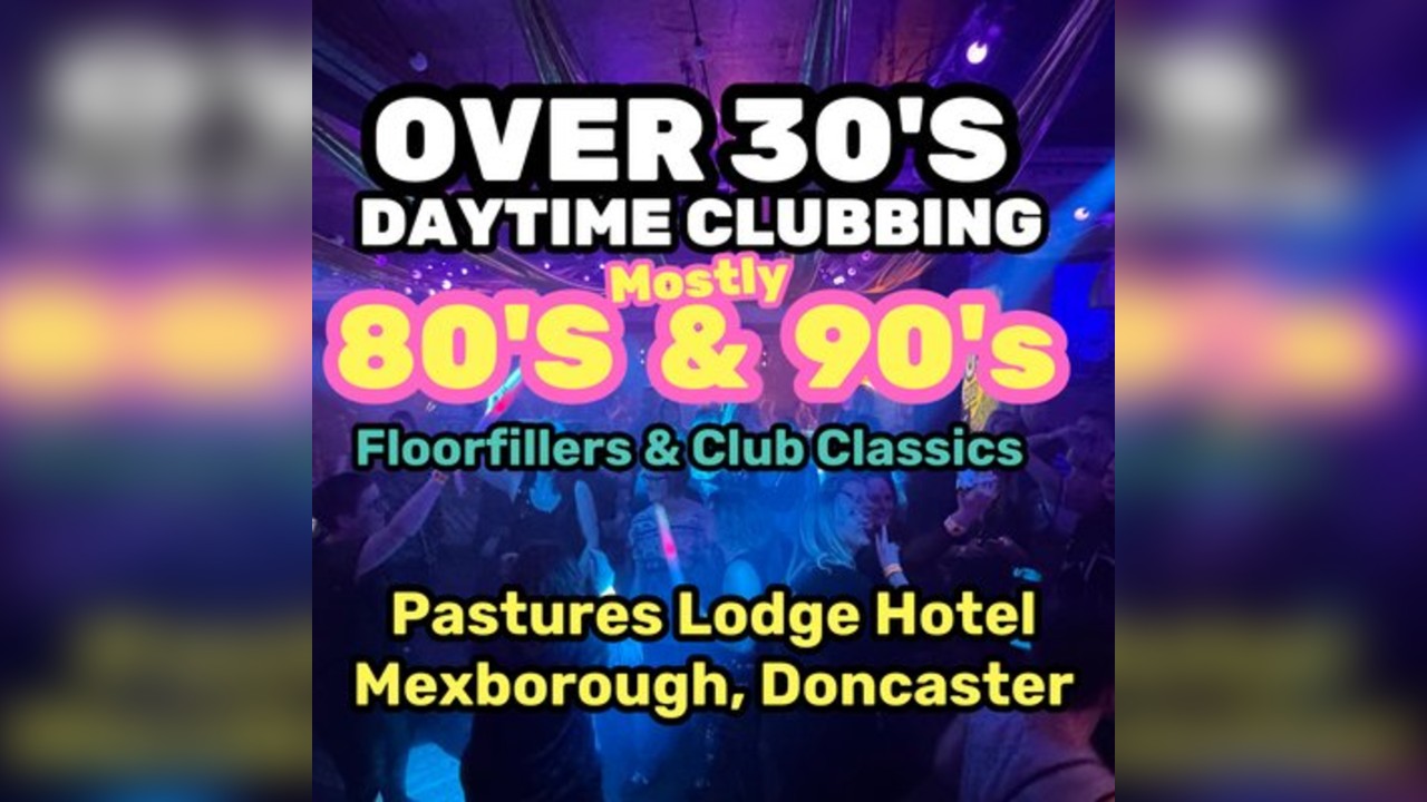 The Over 30s Club - Mexborough / Doncaster