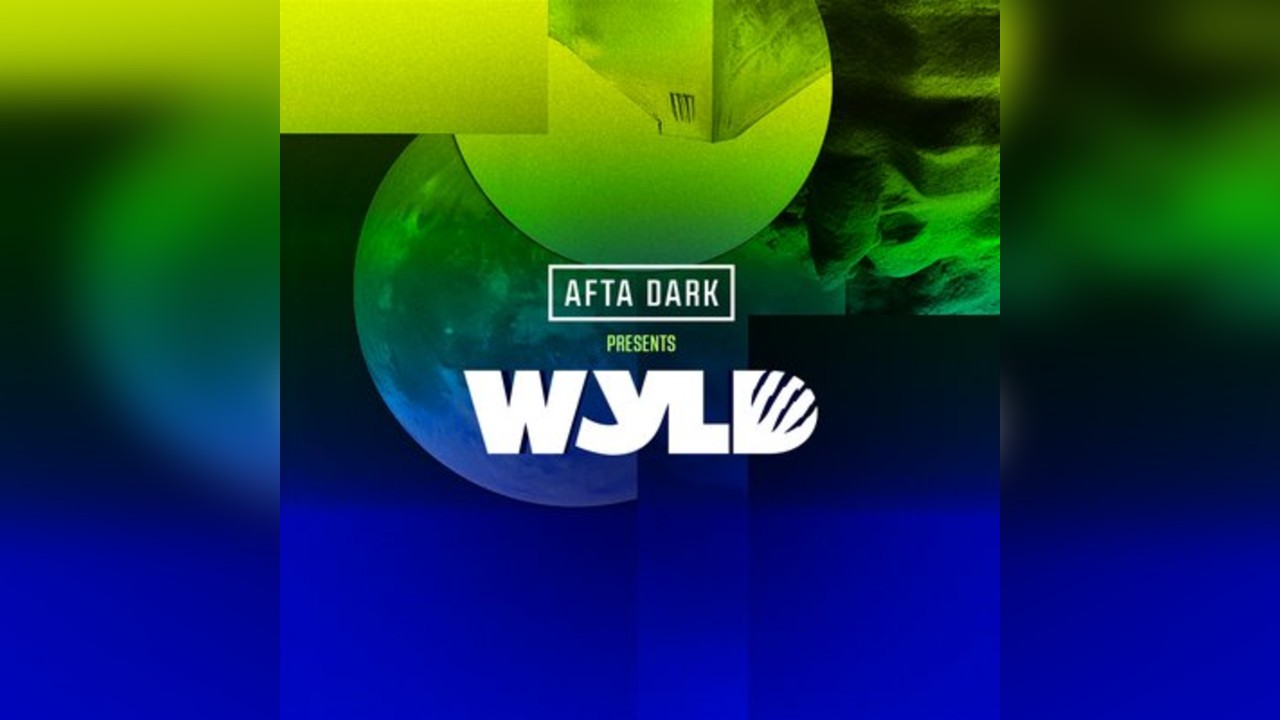 AFTA DARK Present WYLD (After-Party) - Sat 22nd March