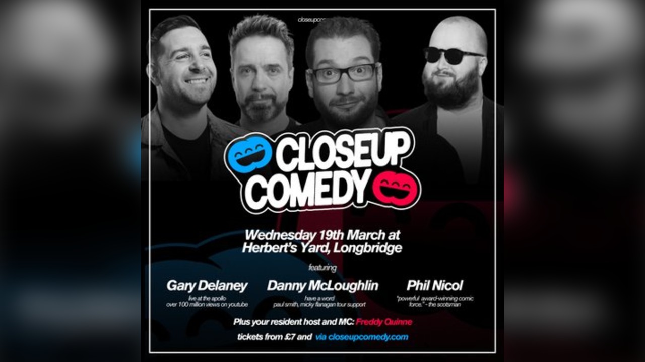 CLOSEUP COMEDY at Herbert's Yard with Gary Delaney and more.