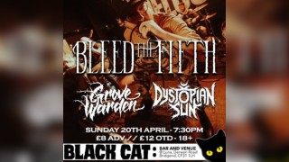 Bleed The Fifth / Dystopian Sun / Grove Warden @ Black Cat