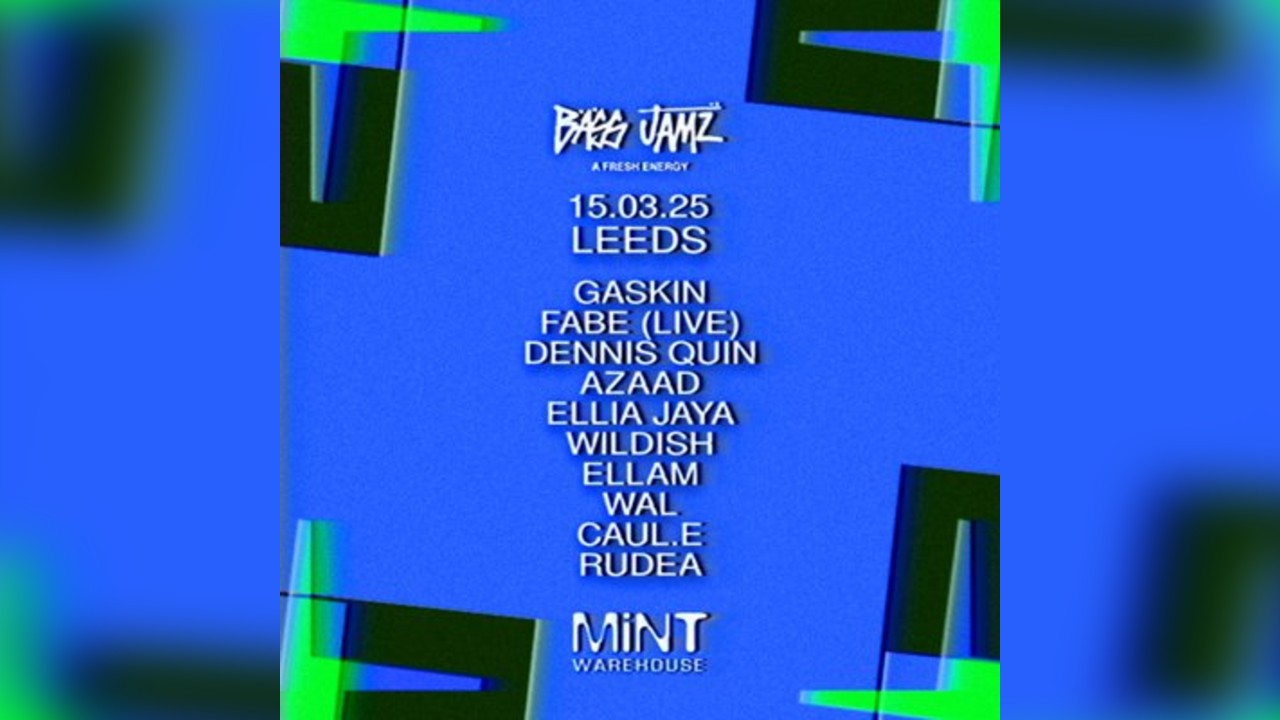 Bass Jamz | Leeds: Gaskin, Fabe, Dennis Quin, Azaad