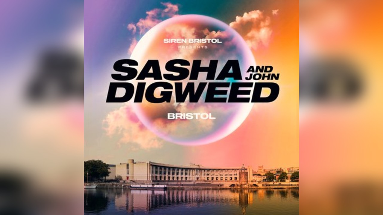 Sasha & John Digweed Bristol | Summer Session