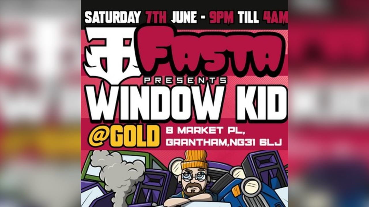 Fasta presents Window Kid