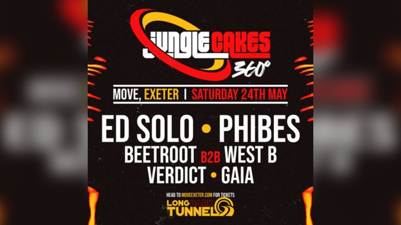 Jungle Cakes 360 - Ed Solo - Phibes - Sat 24 May - Move Exeter