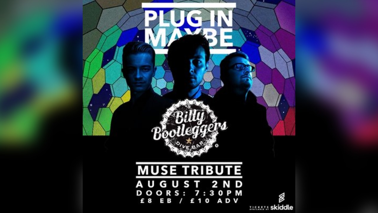 Muse Tribute - Plug In Maybe - Billy Bootleggers Nottingham
