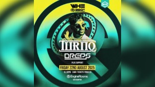 WHE Presents: Turno & Dreps + Support (ER 360 Weekender)