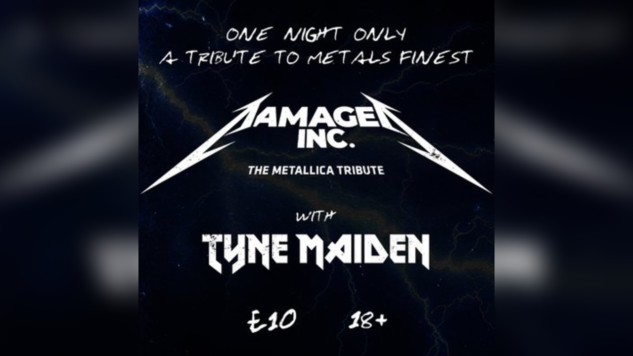 Damaged Inc & Tyne Maiden Live (Metallica & Iron Maiden Tributes