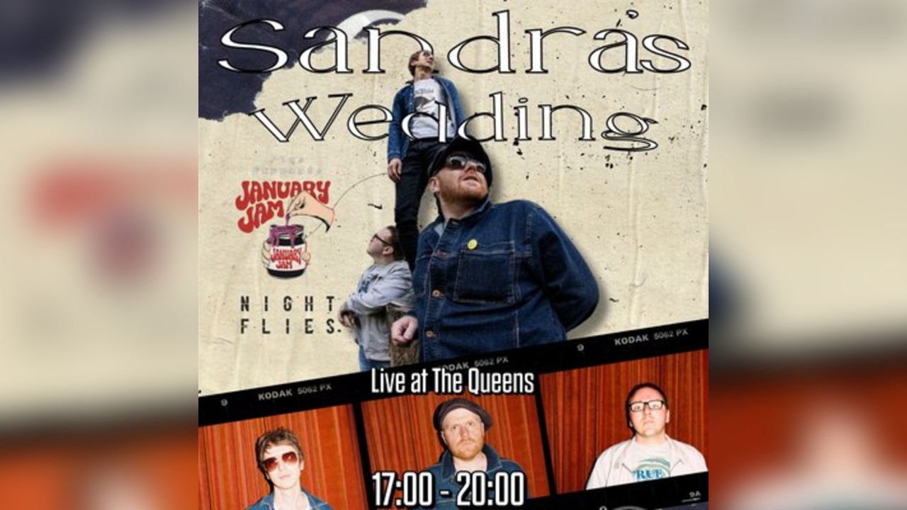 Sandra's Wedding // January Jam // Night Flies - The Queens