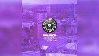 The House Circle presents - BOUNCE