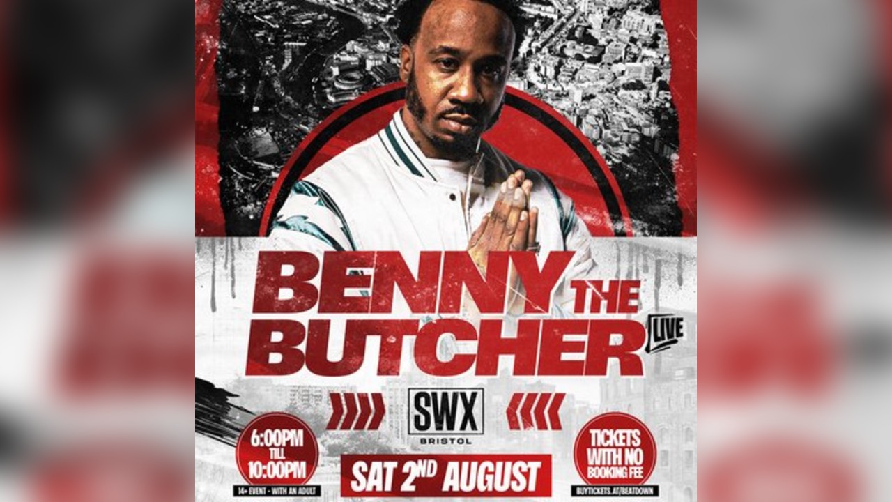 BENNY the BUTCHER // SATURDAY 02 AUGUST // SWX // BRISTOL