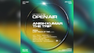 Lost Track of Time Open Air: Anish Kumar, The Trip & more
