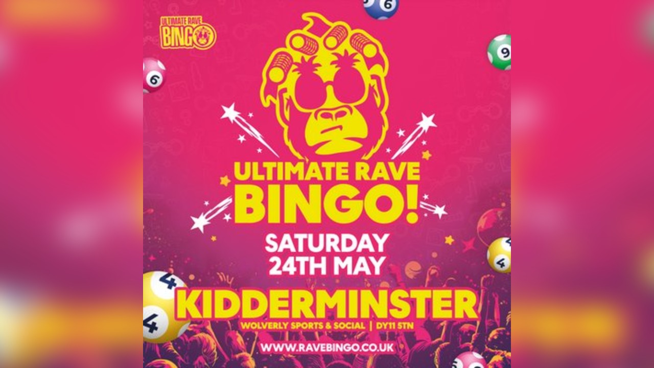 Ultimate Rave Bingo // kidderminster // Saturday 24th May