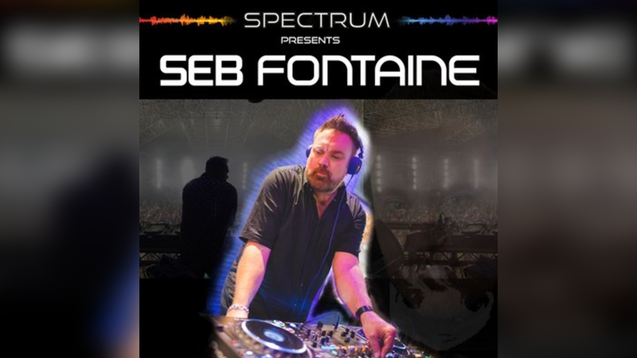 Spectrum presents Seb Fontaine