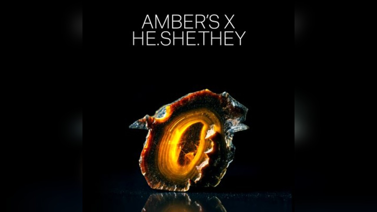 Amber's x HE.SHE.THEY