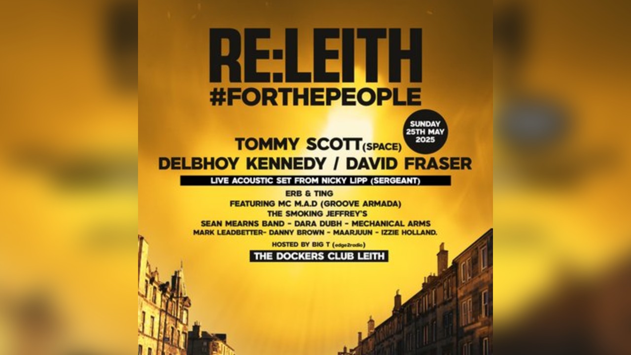 RE:Leith Festival (EARLY BIRDS)  #FORTHEPEOPLE