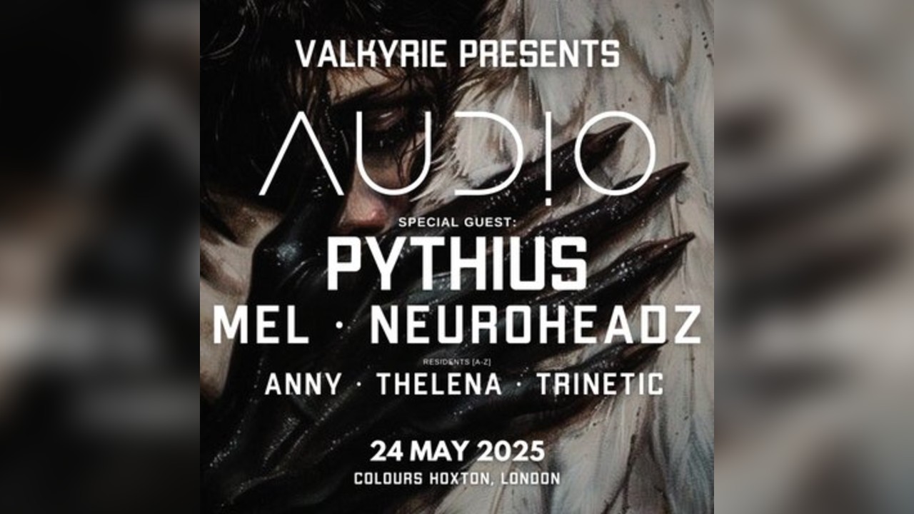 Valkyrie Presents: Audio, Pythius, Mel, Neuroheadz + Residents