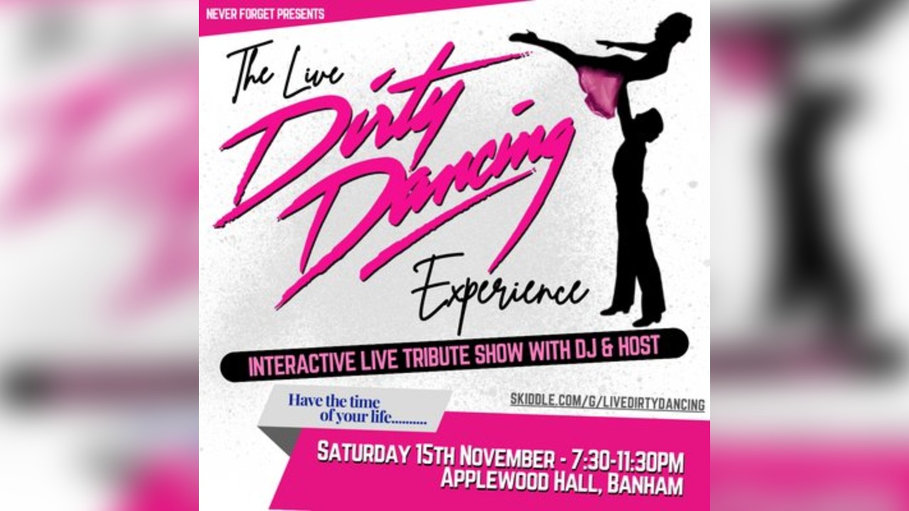 The Live Dirty Dancing Experience - Applewood Hall, Banham