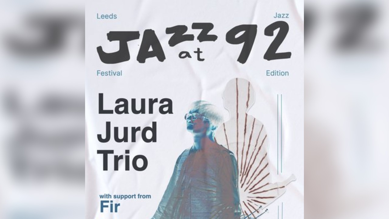 Jazz at 92: Leeds Jazz Fest Special with Laura Jurd Trio
