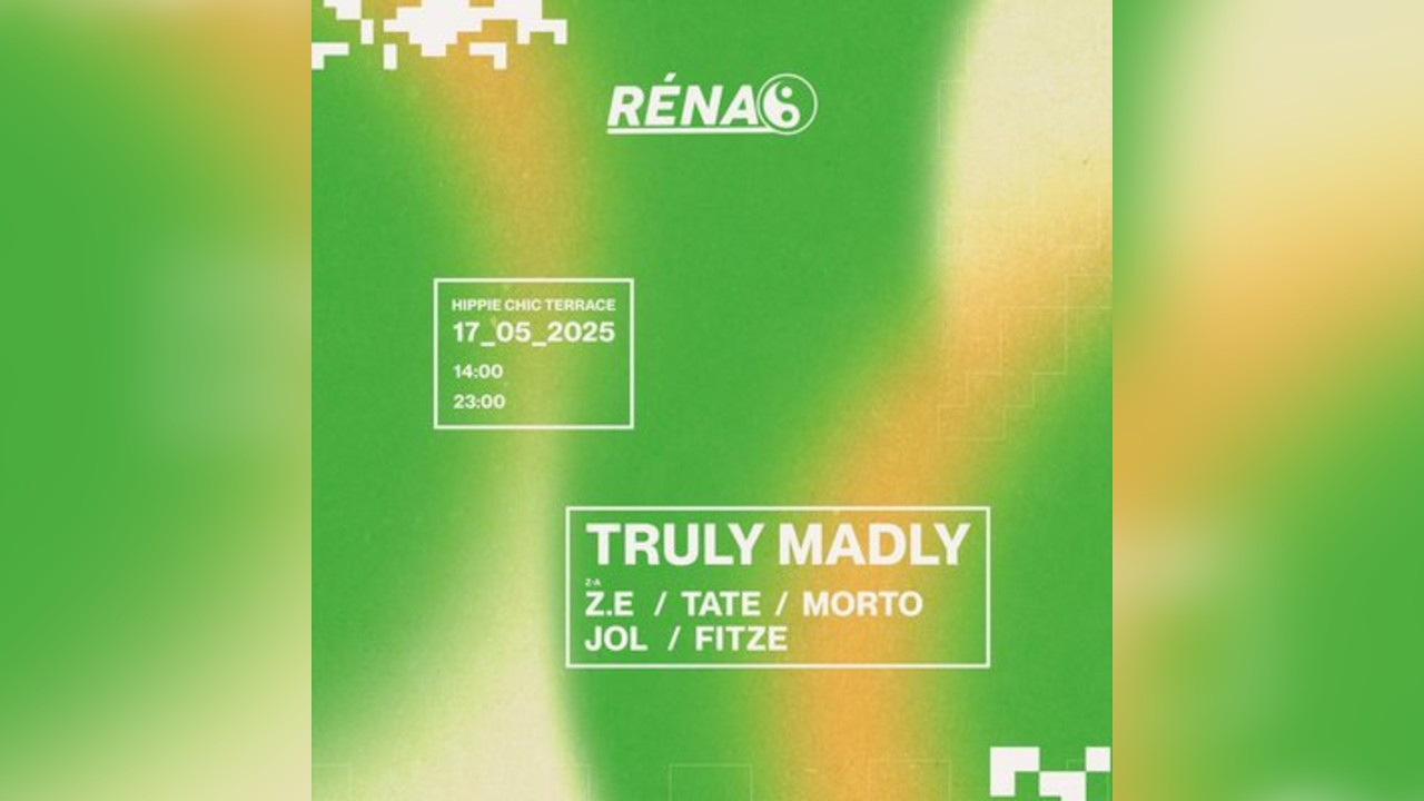 Renao: Truly Madly & Residents @ Hippie Chic Terrace