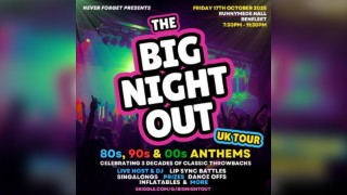 The BIG NIGHT OUT - 80s, 90s & 00s Benfleet, Runnymede Hall