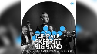 Paul Skerritt Big Band - The Big American Songbook