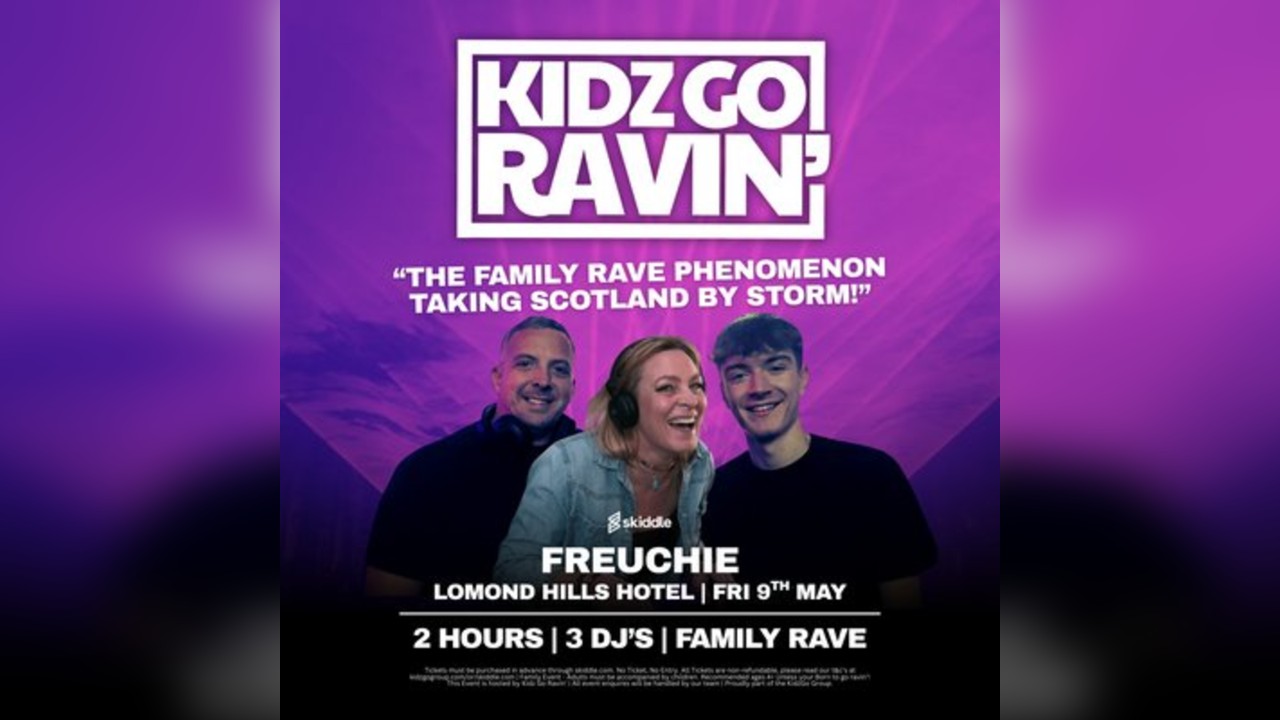 Kidz Go Ravin' | Lomond Hills Hotel | FREUCHIE