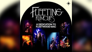 Fleeting Rumours: A live dedication to Fleetwood Mac