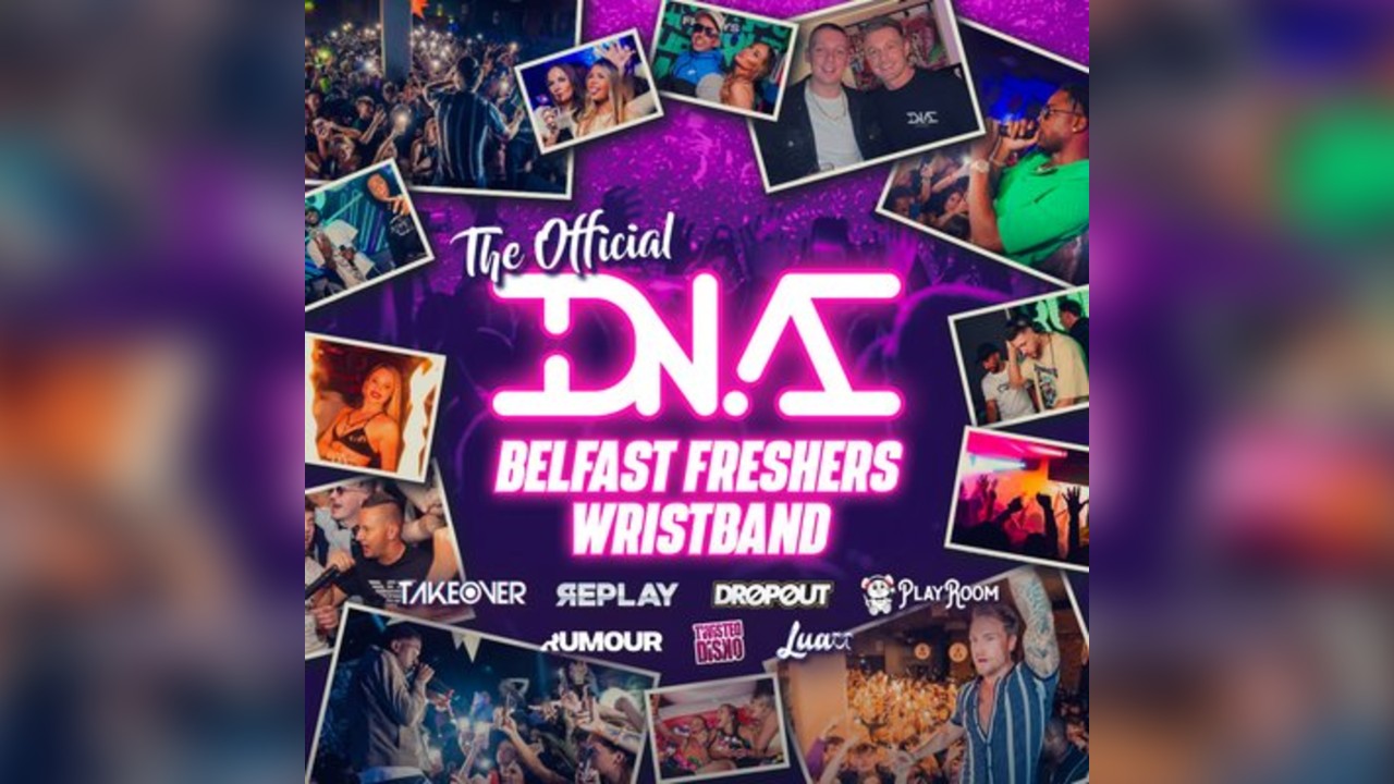 Belfast's Official DNA Freshers All Access Wristband 2025