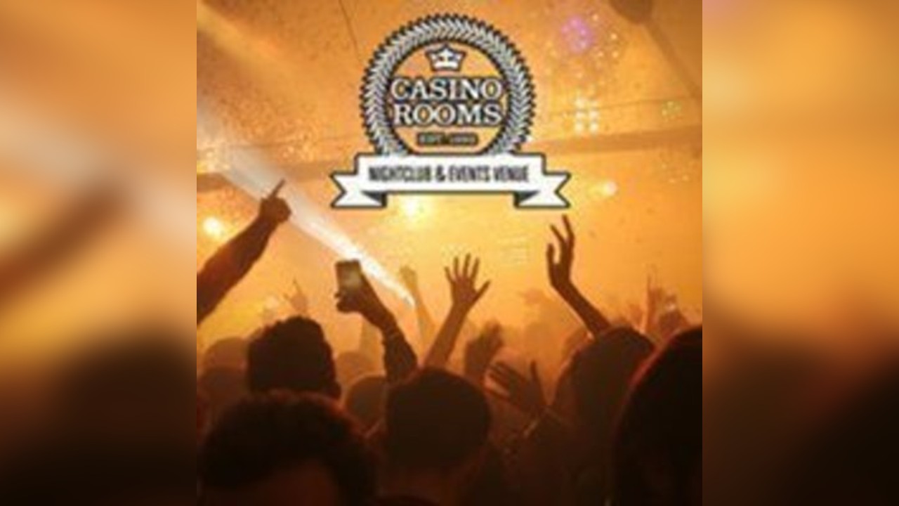 Casino Rooms Nightclub - Saturday 24th May 2025