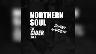 Northern Soul @ The Cider Box (Summer Party)