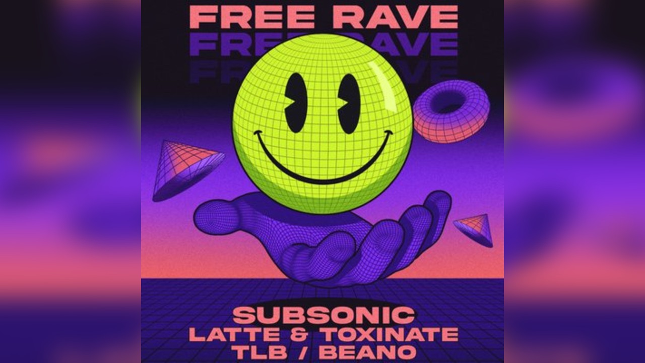 Free Rave - Subsonic / Latte & Toxinate / TLB / Beano