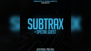 ESCAPE x PROJECT X Presents: Subtrax, Evan McGee + support