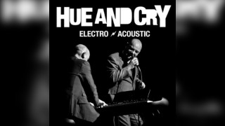 Hue & Cry Electro Acoustic