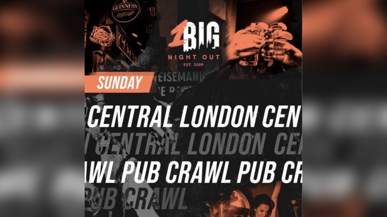 CENTRAL LONDON PUB CRAWL- Sunday 4th of May
