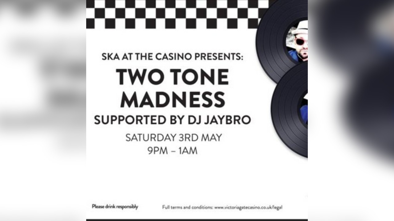 SKA at the Casino Presents.....Two Tone Madness..