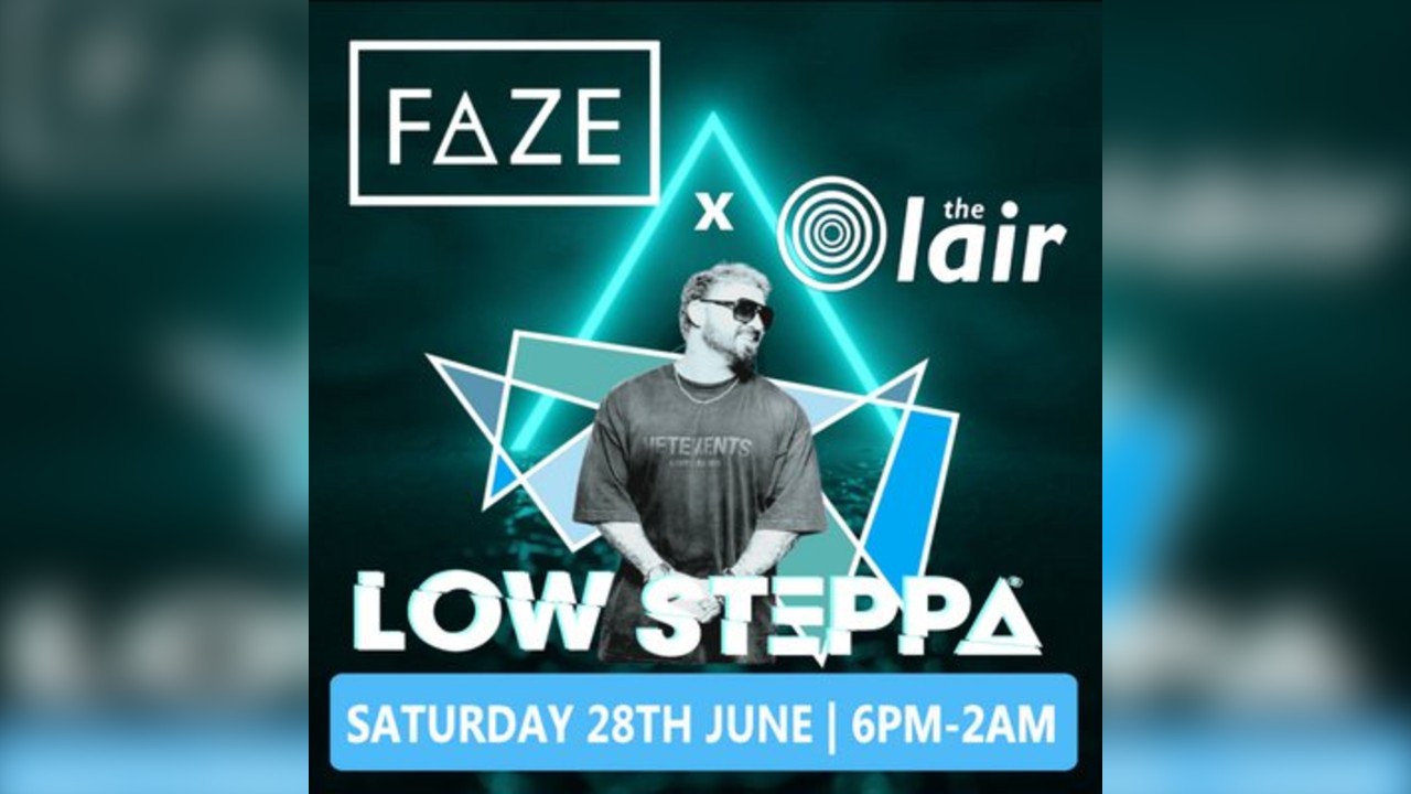Faze x The Lair Presents - LOW STEPPA