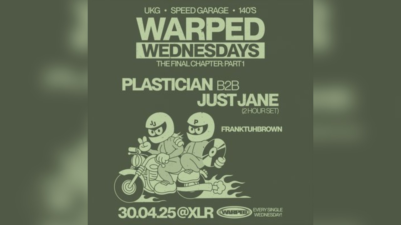 Warped Wednesdays - The Final Chapter: Plastician b2b Just Jane