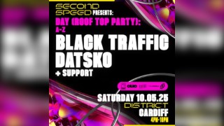 Second Speed: Black Traffic, Datsko (Roof Top Party) Cardiff