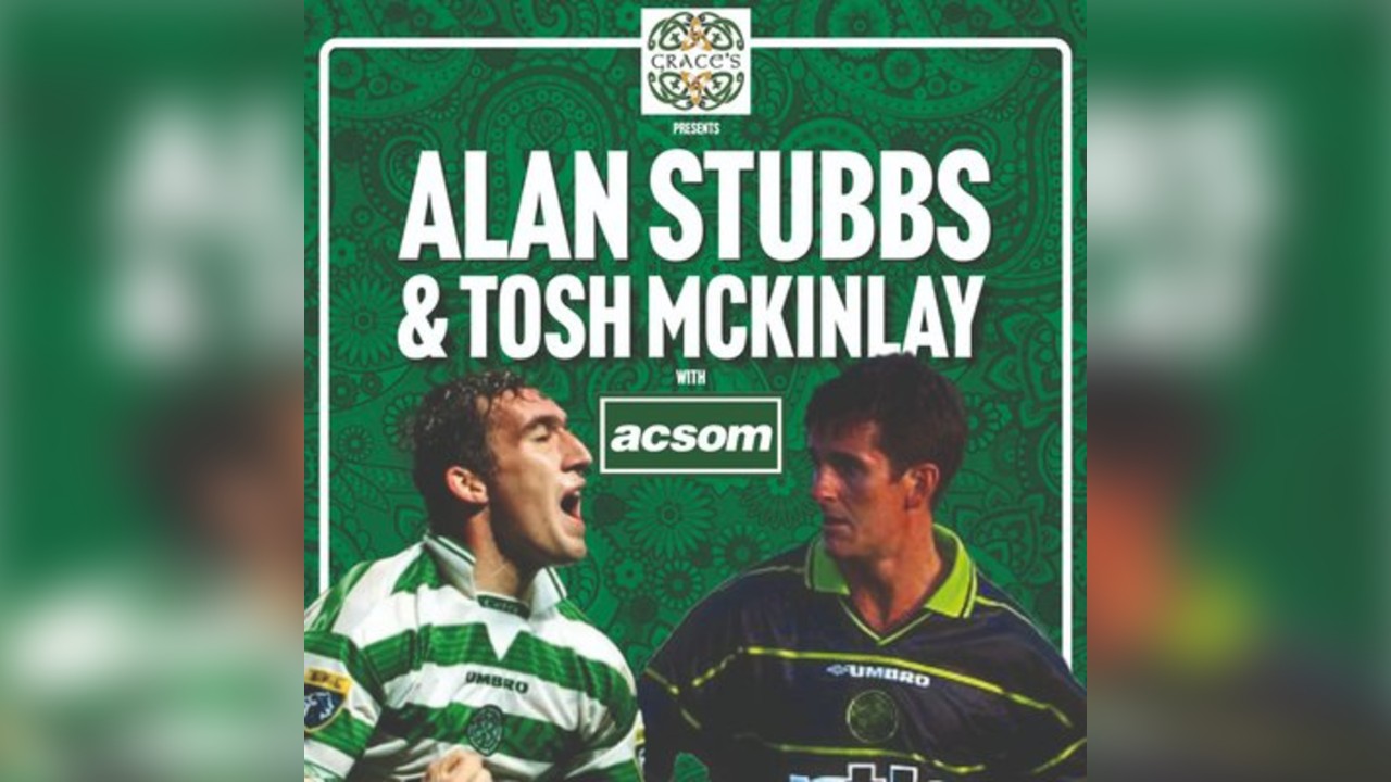 ALAN STUBBS & TOSH MCKINLAY live with A Celtic State of Mind