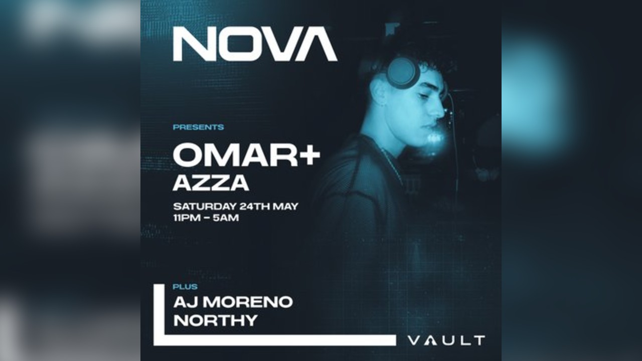 Nova Presents: OMAR+ May Bank Holiday