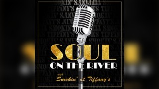 Soul on The River with Smokin' at Tiffany's