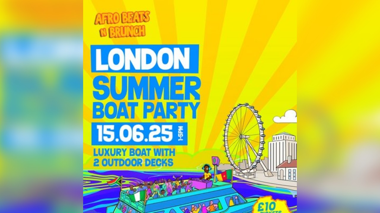 Summer Boat Cruise x Afrobeats N brunch - LONDON June 15th