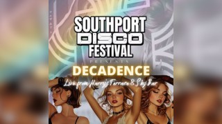 Decadence By Southport Disco Festival