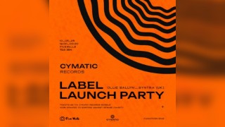 Cymatic Records: Label Launch Party