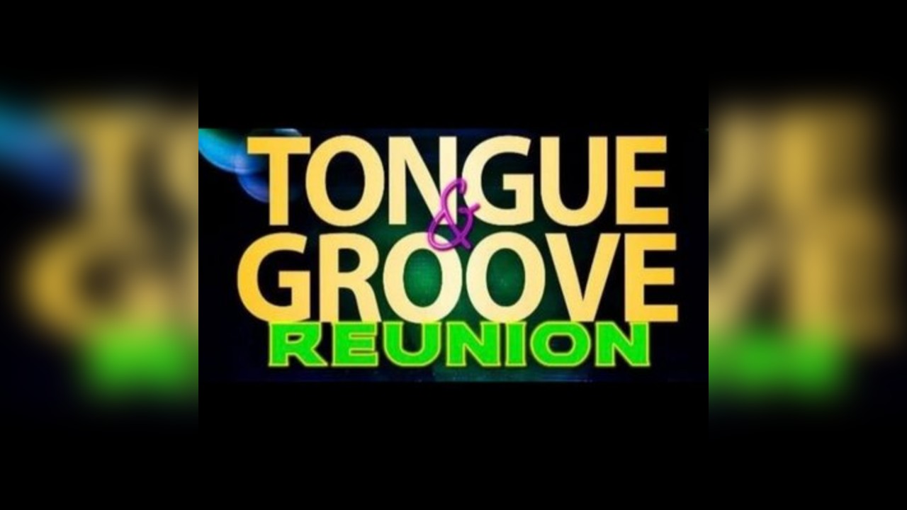 Tongue & Groove Reunion