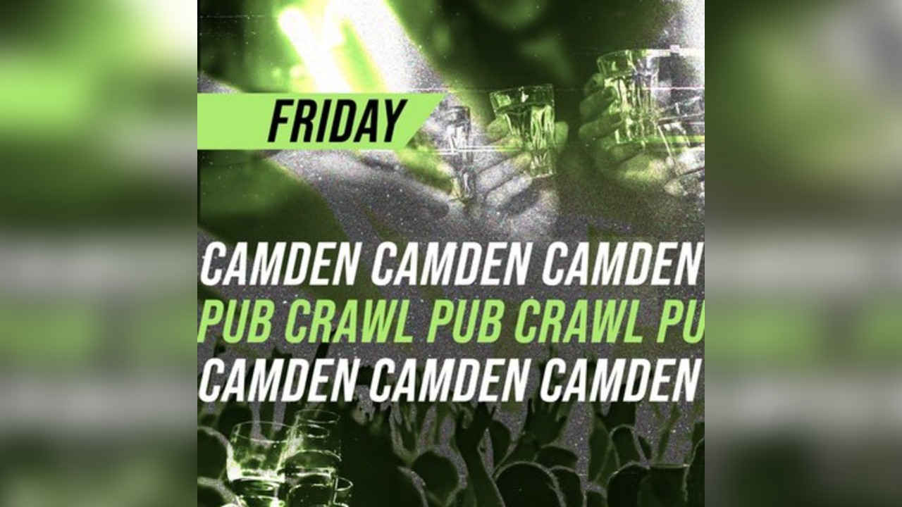 Camden Pub Crawl - Friday 16th of May