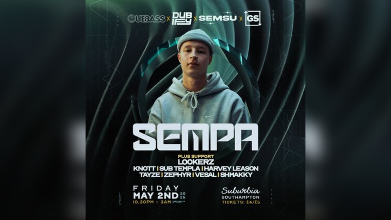 SubBass, Dubify, SEMSU & GarageShared Presents: Sempa & Lockerz