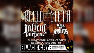 Bleed The Fifth / Infirm of Purpose / Kill by Mouth @ Black Cat