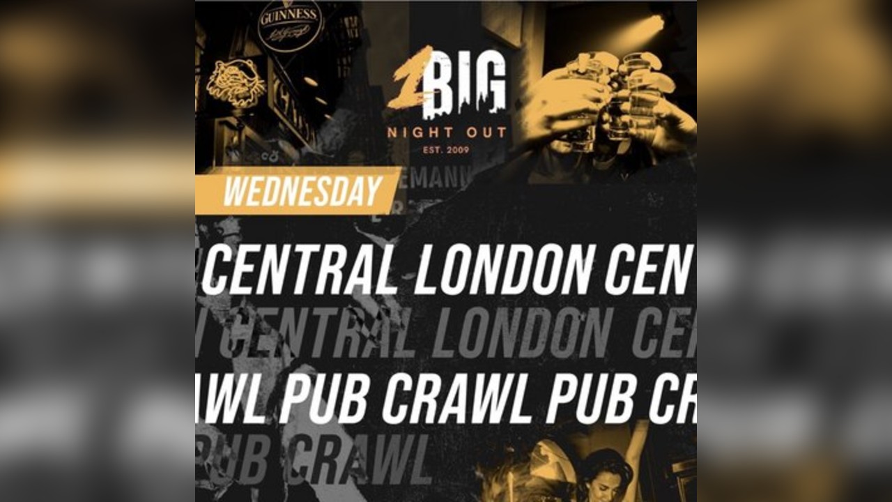 CENTRAL LONDON PUB CRAWL - WEDNESDAY 23rd of April