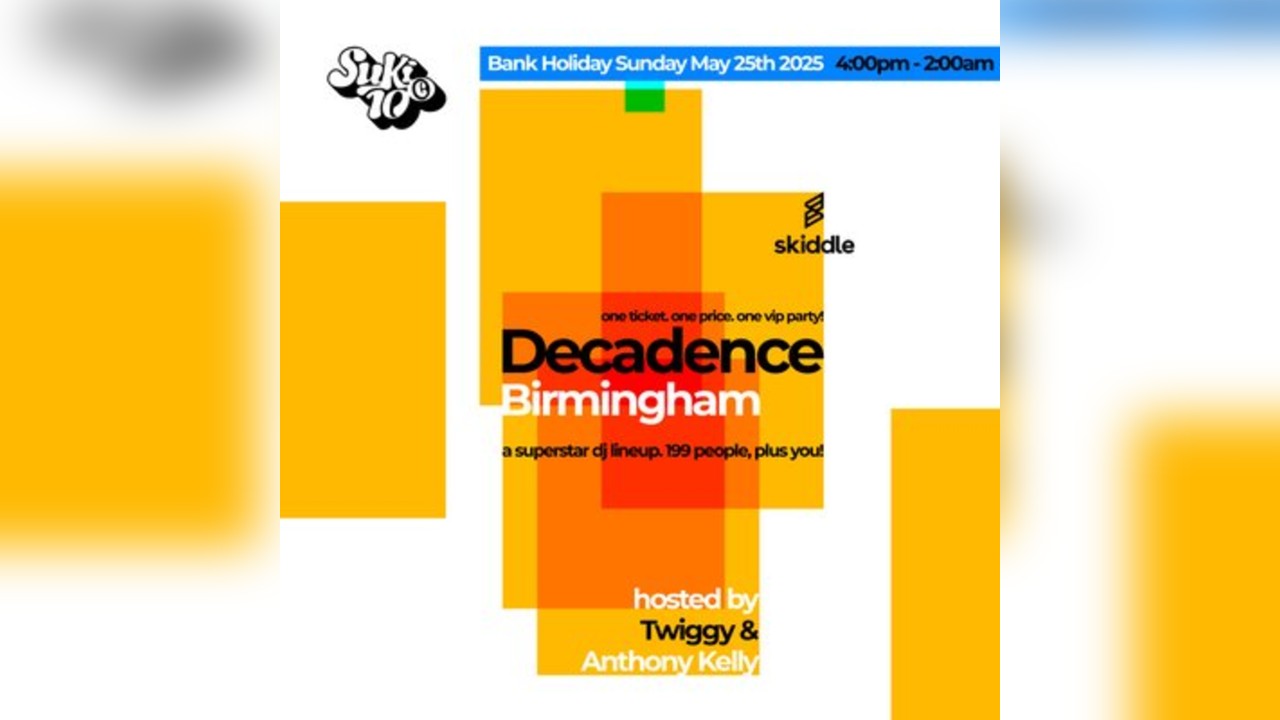 Decadence Birmingham May Bank Holiday